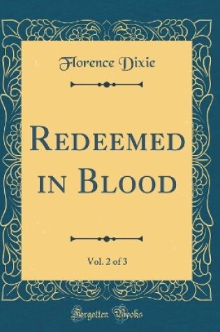 Cover of Redeemed in Blood, Vol. 2 of 3 (Classic Reprint)