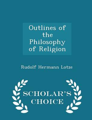 Book cover for Outlines of the Philosophy of Religion - Scholar's Choice Edition