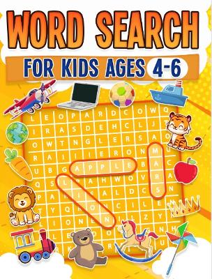 Book cover for Word Search For Kids Ages 4-6 | 100 Fun Word Search Puzzles | Kids Activity Book | Large Print | Paperback