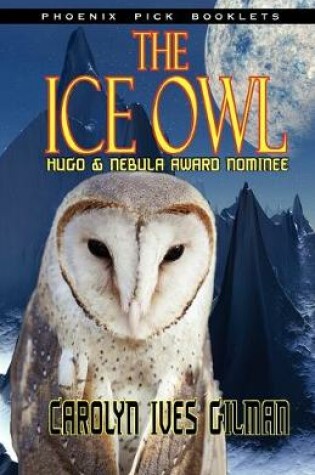 Cover of The Ice Owl - Hugo & Nebula Nominated Novella