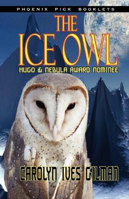 Book cover for The Ice Owl - Hugo & Nebula Nominated Novella