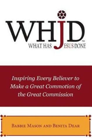 Cover of Whjd What Has Jesus Done