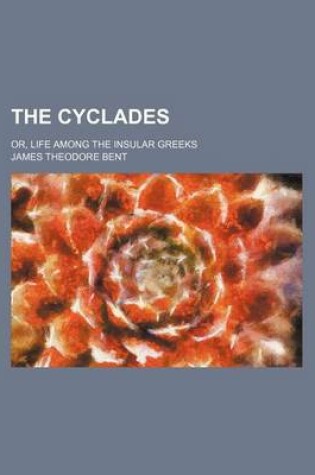 Cover of The Cyclades; Or, Life Among the Insular Greeks