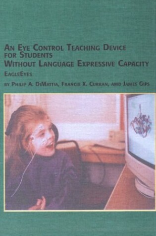 Cover of An Eye Control Teaching Device for Students without Language Expressive Capacity