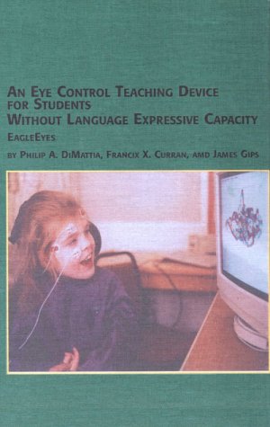 Cover of An Eye Control Teaching Device for Students without Language Expressive Capacity