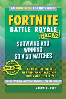 Book cover for Fortnite Battle Royale Hacks: Surviving and Winning 50 v 50 Matches