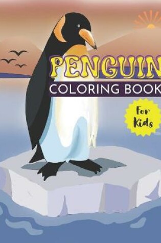 Cover of Penguin Coloring Book For Kids