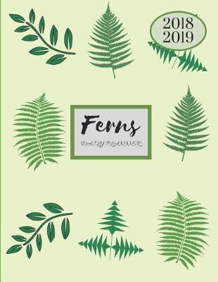 Book cover for 2018 2019 Ferns 15 Months Daily Planner