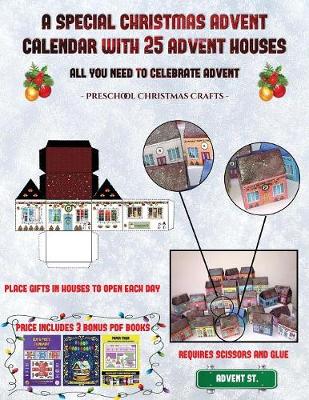 Book cover for Preschool Christmas Crafts (A special Christmas advent calendar with 25 advent houses - All you need to celebrate advent)