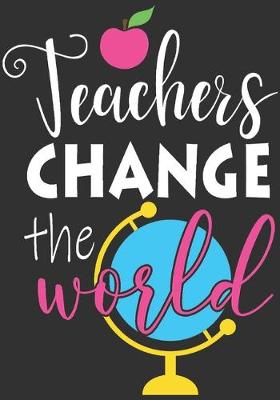 Book cover for Teachers Change the World