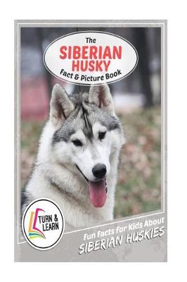 Book cover for The Siberian Husky Fact and Picture Book