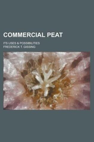 Cover of Commercial Peat; Its Uses & Possibilities