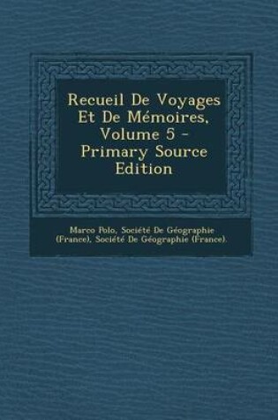 Cover of Recueil de Voyages Et de Memoires, Volume 5 - Primary Source Edition