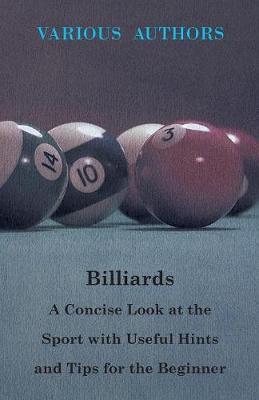 Book cover for Billiards - A Concise Look At The Sport With Useful Hints And Tips For The Beginner