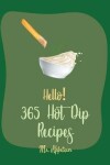Book cover for Hello! 365 Hot Dip Recipes