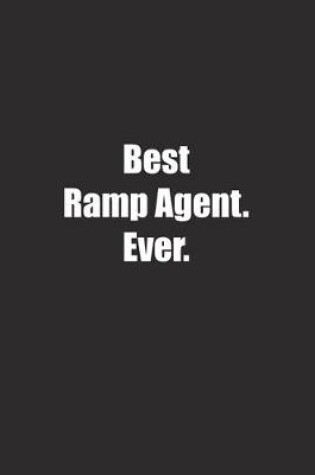 Cover of Best Ramp Agent. Ever.