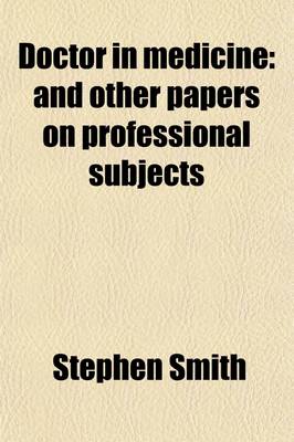 Book cover for Doctor in Medicine; And Other Papers on Professional Subjects