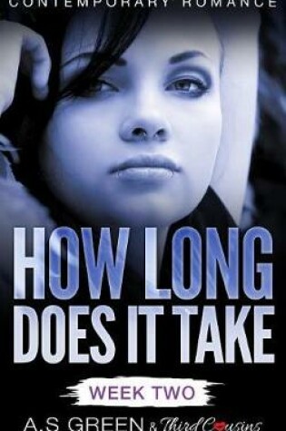 Cover of How Long Does It Take - Week Two (Contemporary Romance)