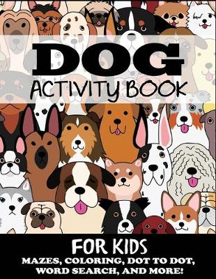 Cover of Dog Activity Book for Kids