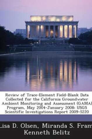 Cover of Review of Trace-Element Field-Blank Data Collected for the California Groundwater Ambient Monitoring and Assessment (Gama) Program, May 2004-January 2008