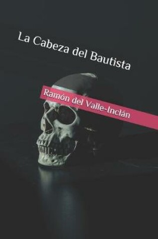 Cover of La Cabeza del Bautista