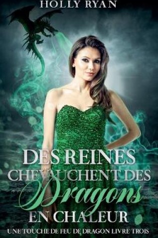 Cover of Des Reines Chevauchent des Dragons en Chaleur