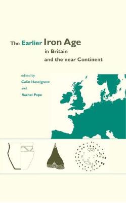 Book cover for The Earlier Iron Age in Britain and the Near Continent