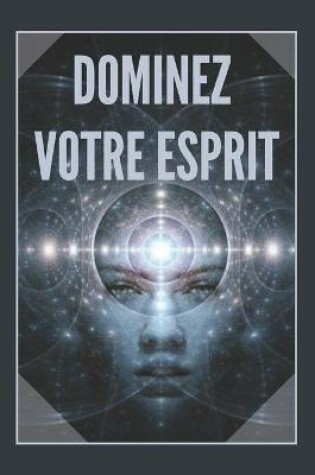 Cover of Dominez Votre Esprit