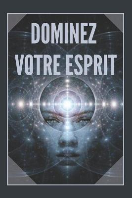 Book cover for Dominez Votre Esprit
