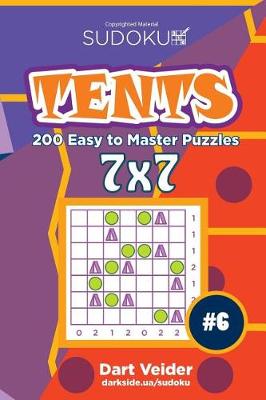 Book cover for Sudoku Tents - 200 Easy to Master Puzzles 7x7 (Volume 6)