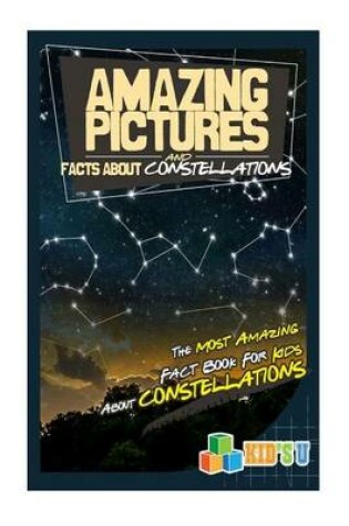 Cover of Amazing Pictures and Facts about Constellations