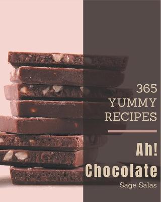 Book cover for Ah! 365 Yummy Chocolate Recipes