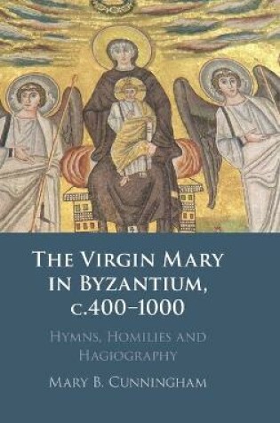 Cover of The Virgin Mary in Byzantium, c.400-1000