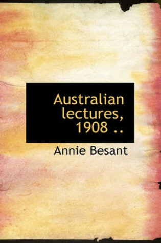 Cover of Australian Lectures, 1908 ..