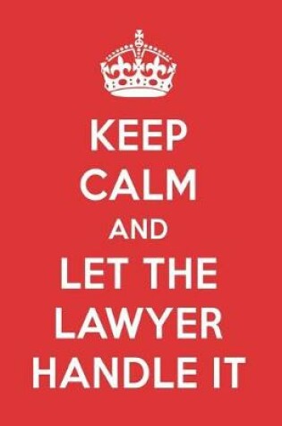 Cover of Keep Calm and Let the Lawyer Handle It