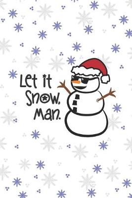 Book cover for Let It Snow, Man