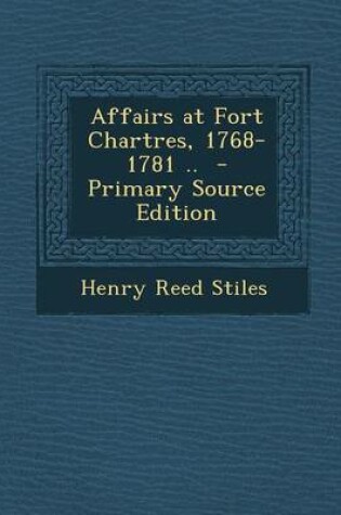 Cover of Affairs at Fort Chartres, 1768-1781 .. - Primary Source Edition