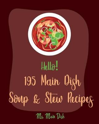 Book cover for Hello! 195 Main Dish Soup & Stew Recipes