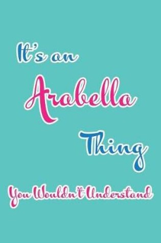 Cover of It's an Arabella Thing You Wouldn't Understand