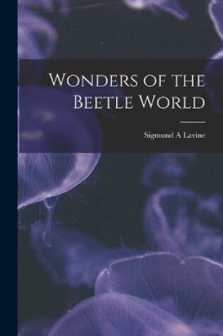 Cover of Wonders of the Beetle World