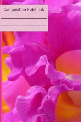 Cover of Orchid Flower Composition Notebook - Wide Ruled