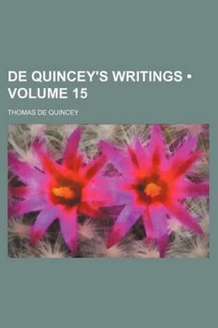 Cover of de Quincey's Writings (Volume 15)