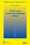 Book cover for A First Course on Zero-Sum Repeated Games