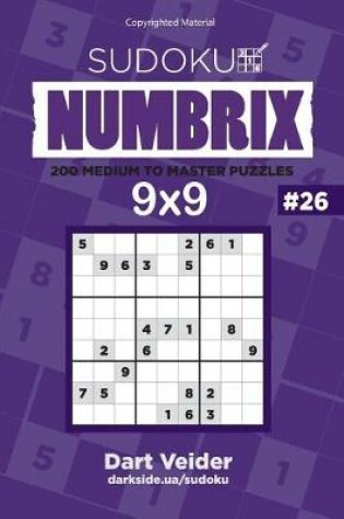 Cover of Sudoku - 200 Medium to Master Puzzles 9x9 (Volume 26)