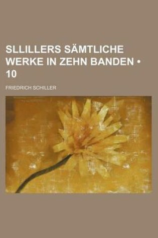 Cover of Sllillers Samtliche Werke in Zehn Banden (10)