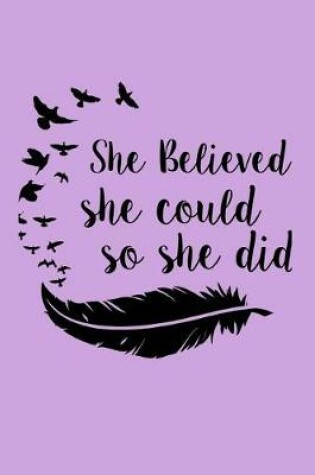 Cover of She Believed She Could So She Did