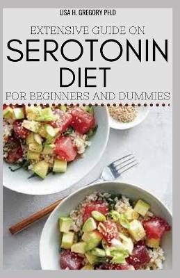 Book cover for Extensive Guide on Serotonin Diet for Beginners and Dummies