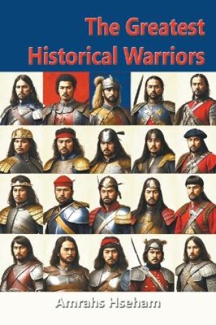 Cover of The Greatest Historical Warriors