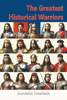 Book cover for The Greatest Historical Warriors