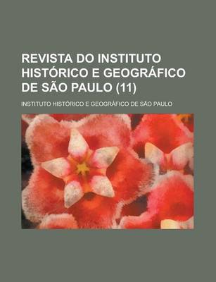 Book cover for Revista Do Instituto Historico E Geografico de Sao Paulo (11 )